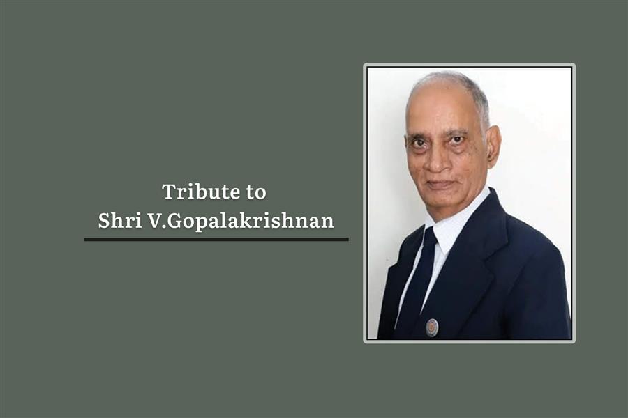 Tribute to  Shri V.Gopalakrishnan