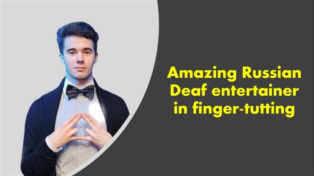 Amazing Russian Deaf Entertainer in Finger-Tutting