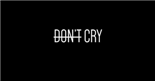 Don't cry now and one day be brave sometimes