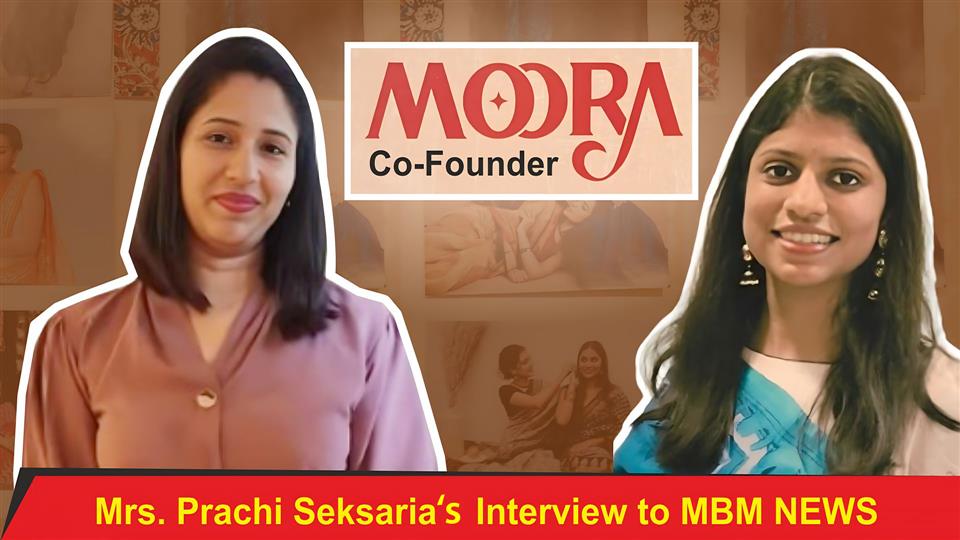 Interview with Mrs. Prachi Seksaria, Co-Founder of Moora