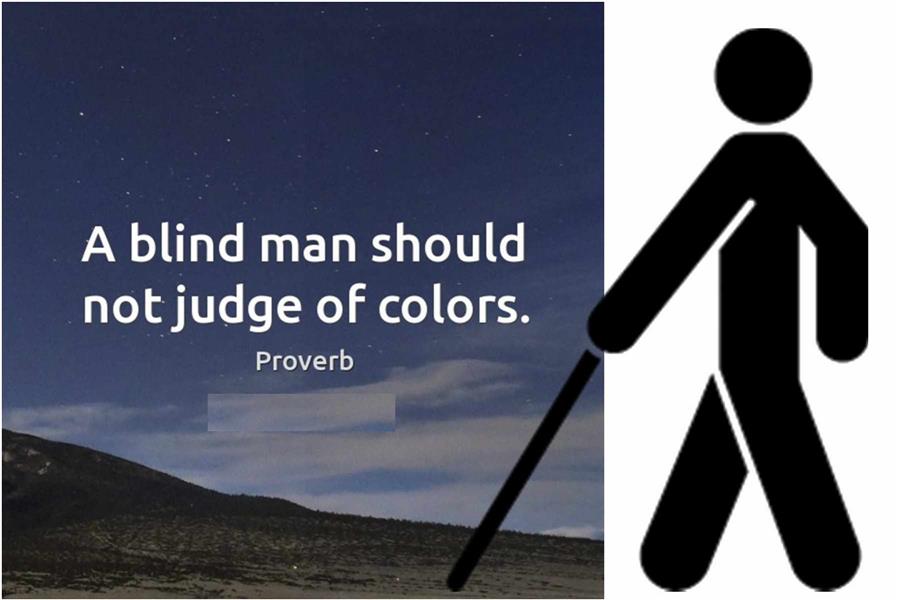 A blind man should not judge of colors